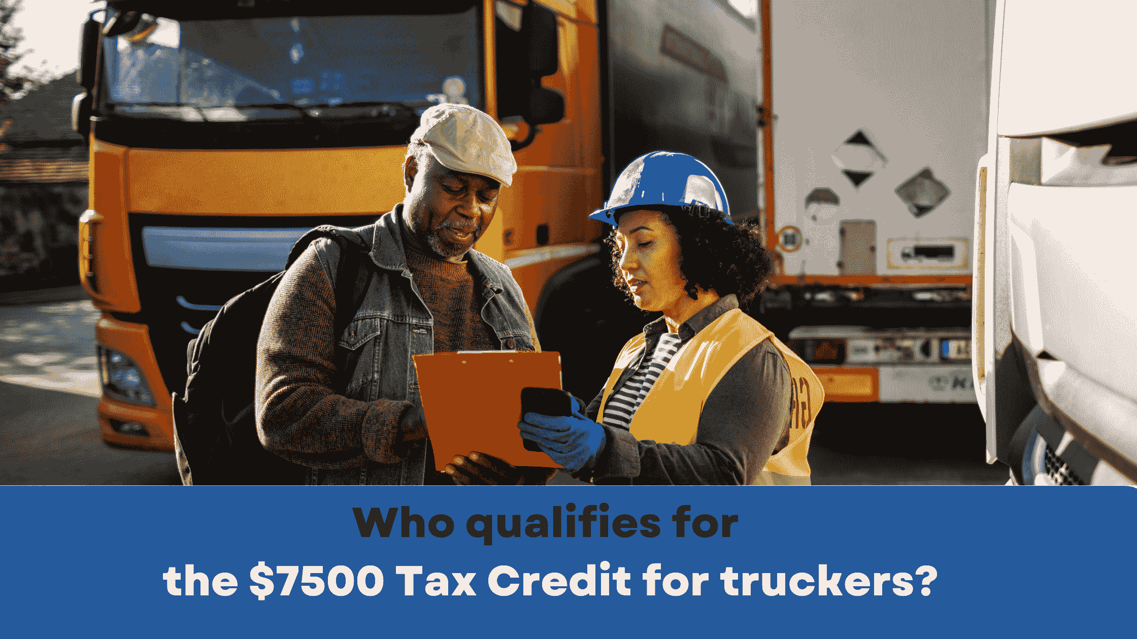 $7500 Tax Credit for Truck Drivers
